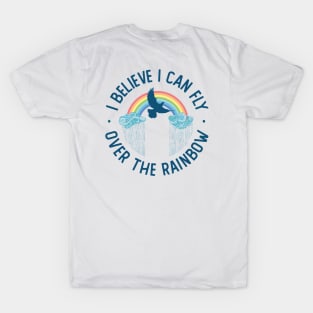 I believe I can fly over the Rainbow song mix T-Shirt